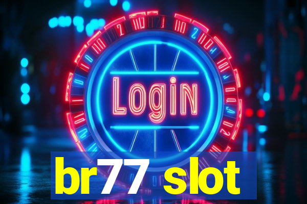 br77 slot